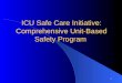 ICU Safe Care Initiative: Comprehensive Unit-Based Safety Program 1