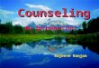 An Introduction By:- Rajeeve Ranjan Counseling. “Love All, Serve All. Help Ever, Hurt Never”