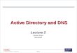 Page 1 Active Directory and DNS Lecture 2 Hassan Shuja 09/14/2004