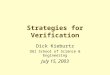 Strategies for Verification Dick Kieburtz OGI School of Science & Engineering July 15, 2003
