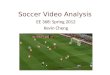 Soccer Video Analysis EE 368: Spring 2012 Kevin Cheng