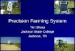 Precision Farming System Tim Sharp Jackson State College Jackson, TN
