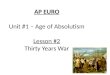 AP EURO Unit #1 – Age of Absolutism Lesson #2 Thirty Years War