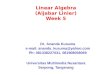 Linear Algebra (Aljabar Linier) Week 5 Universitas Multimedia Nusantara Serpong, Tangerang Dr. Ananda Kusuma e-mail: ananda_kusuma@yahoo.com Ph: 081338227031,