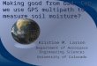 Making good from bad: Can we use GPS multipath to measure soil moisture? Kristine M. Larson Department of Aerospace Engineering Sciences University of