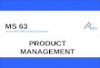 An ISO 9001:2008 Certified Organization MS 63 PRODUCT MANAGEMENT