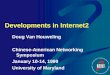 Developments in Internet2 Doug Van Houweling Chinese-American Networking Symposium January 10-14, 1999 University of Maryland