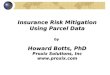 Insurance Risk Mitigation Using Parcel Data by Howard Botts, PhD Proxix Solutions, Inc 