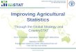 FOOD AND AGRICULTURE ORGANIZATION OF THE UNITED NATIONS Through the Global Strategy and CountrySTAT Improving Agricultural Statistics 