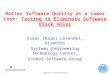 M Global Software Group 1 Motorola Internal Use Only Better Software Quality at a Lower Cost: Testing to Eliminate Software Black Holes Isaac (Haim) Levendel,