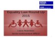 Equality Law Round Up 2015 Laura Hutchison Senior Enforcement Officer 1