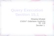 Query Execution Section 15.1 Shweta Athalye CS257: Database Systems ID: 118 Section 1