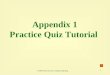2 Appendix 1 Practice Quiz Tutorial ©1999 South-Western College Publishing