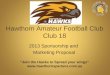 Hawthorn Amateur Football Club Club 18 2013 Sponsorship and Marketing Proposal “Join the Hawks to Spread your wings” 