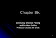 1 Chapter Six Community-Oriented Policing and Problem Solving and Problem Solving Professor Charles M. Smith