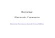 Overview: Electronic Commerce Electronic Commerce, Seventh Annual Edition