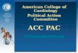 1 American College of Cardiology Political Action Committee ACC PAC 