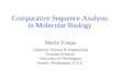 Comparative Sequence Analysis in Molecular Biology Martin Tompa Computer Science & Engineering Genome Sciences University of Washington Seattle, Washington,