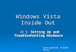 Windows Vista Inside Out Ch 5: Setting Up and Troubleshooting Hardware Last modified 8-28-07 10 am