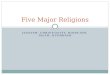 JUDAISM, CHRISTIANITY, HINDUISM, ISLAM, BUDDHISM Five Major Religions