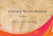 Literary Terms Review Woohoo! (That’s onomatopoeia.)