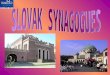 Other synagogues altered their new owners to serve different purposes and original character of building often disappeared (e.g. Huncovce, Krupina, Studienka,