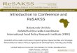 Introduction to Conference and ReSAKSS Babatunde Omilola ReSAKSS Africa-wide Coordinator International Food Policy Research Institute (IFPRI) ReSAKSS Africa-wide