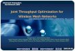 Advanced Communication Network 2009 2009.06.08 2009.06.08 Joint Throughput Optimization for Wireless Mesh Networks R97725024 戴智斌 R97725037 蔡永斌 Xiang-Yang
