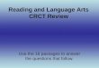 Reading and Language Arts CRCT Review Use the 16 passages to answer the questions that follow