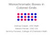 Monochromatic Boxes in Colored Grids Joshua Cooper, USC Math Steven Fenner, USC CS Semmy Purewal, College of Charleston Math
