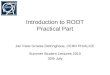 Introduction to ROOT Practical Part Jan Fiete Grosse-Oetringhaus, CERN PH/ALICE Summer Student Lectures 2010 30th July