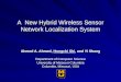A New Hybrid Wireless Sensor Network Localization System Ahmed A. Ahmed, Hongchi Shi, and Yi Shang Department of Computer Science University of Missouri-Columbia