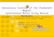 Department of Electrical Engineering Southern Taiwan University Sensorless Control of the Permanent Magnet Synchronous Motor Using Neural Networks Student: