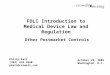 FDLI Introduction to Medical Device Law and Regulation Other Postmarket Controls Philip Katz (202) 624-2660 pkatz@crowell.com October 29, 2002 Washington,