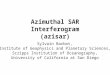 Azimuthal SAR Interferogram (azisar) Sylvain Barbot, Institute of Geophysics and Planetary Sciences, Scripps Institution of Oceanography, University of