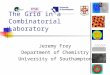The Grid in a Combinatorial Laboratory Jeremy Frey Department of Chemistry University of Southampton