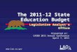 LAO The 2011-12 State Education Budget Legislative Analyst’s Office  Presented at: CASBO 2011 Annual Conference April 7, 2011