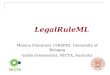 LegalRuleML Monica Palmirani, CIRSFID, University of Bologna Guido Governatori, NICTA, Australia