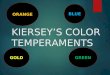 KIERSEY’S COLOR TEMPERAMENTS GOLD ORANGE GREEN BLUE