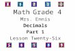 Math Grade 4 Mrs. Ennis Decimals Part 1 Lesson Twenty-Six