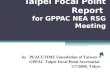 Taipei Focal Point Report for GPPAC NEA RSG Meeting by PEACETIME Foundation of Taiwan GPPAC Taipei Focal Point Secretariat 5/7/2008, Tokyo