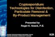 WATER TECHNOLOGIES FOR RURAL TEXAS OFFICE OF RURAL COMMUNITY AFFAIRS Cryptosporidium: Technologies for Disinfection, Particulate Removal & By-Product Management
