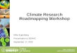 Office of Science Office of Biological and Environmental Research Climate Research Roadmapping Workshop Mike Kuperberg Presentation to BERAC September