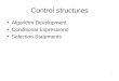 Control structures Algorithm Development Conditional Expressions Selection Statements 1