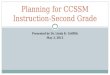 PRESENTED BY DR. LINDA K. GRIFFITH MAY 3, 2013 Planning for CCSSM Instruction-Second Grade