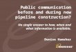 Public communication before and during new pipeline construction? No single answer to how, when and what information is available. Denise Hamsher