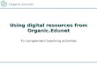 Using digital resources from Organic.Edunet To complement teaching activities