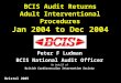 BCIS Audit Returns Adult Interventional Procedures Jan 2004 to Dec 2004 Peter F Ludman BCIS National Audit Officer On behalf of British Cardiovascular