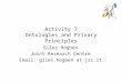 Activity 7 Ontologies and Privacy Principles Giles Hogben Joint Research Centre Email: giles.hogben at jrc.it