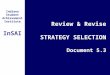 Indiana Student Achievement Institute InSAI Review & Revise STRATEGY SELECTION Document 5.3